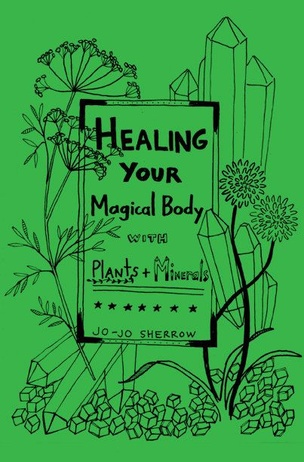 Healing Your Magical Body with Plants & Minerals