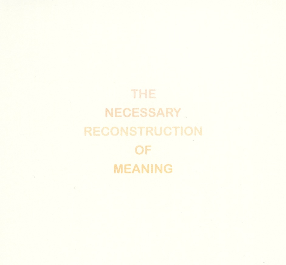 Kurt Johannessen The Necessary Reconstruction of Meaning Printed Matter