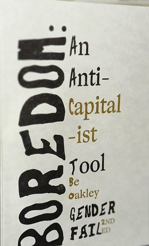 Boredom: An Anti-Capital-ist Tool [Second Edition]