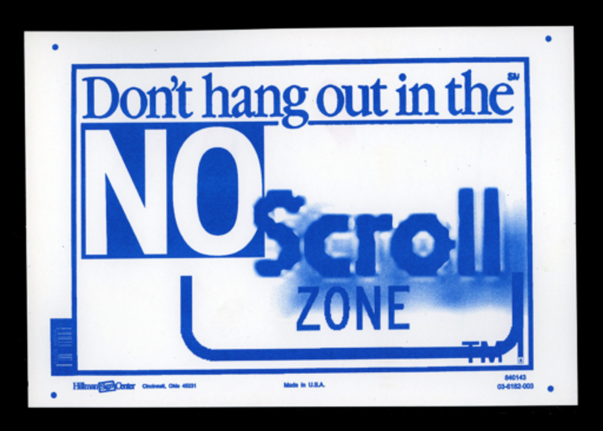 DON'T HANG OUT IN THE NO SCROLL ZONE Print