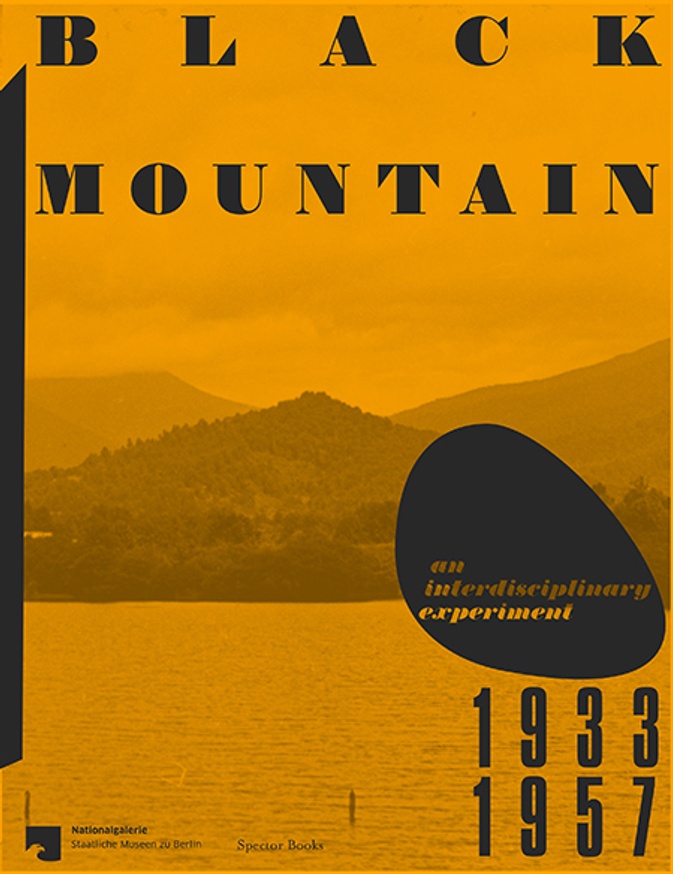 Black Mountain: An Interdisciplinary Experiment 1933 –1957