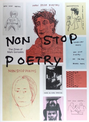 NON STOP POETRY : The Zines of Mark Gonzales [SIGNED]