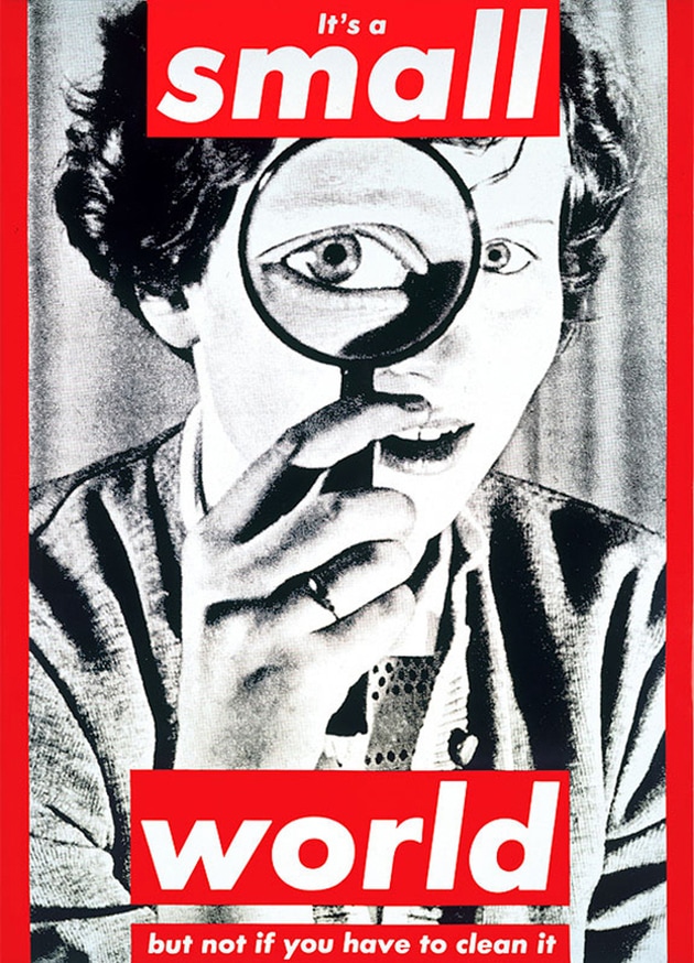 Barbara Kruger - Untitled, 1990 (It's A Small World But Not If