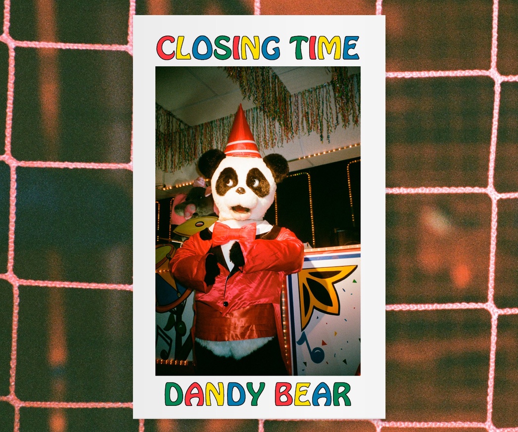 Closing Time: Dandy Bear