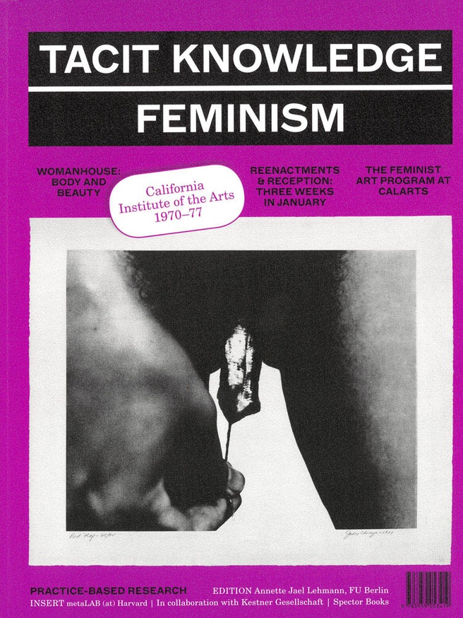 Tacit Knowledge Post Studio/Feminism: CalArts 1970–1977