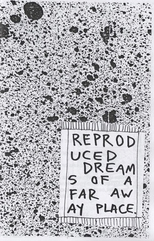 Reproduced Dreams of a Far Away Place