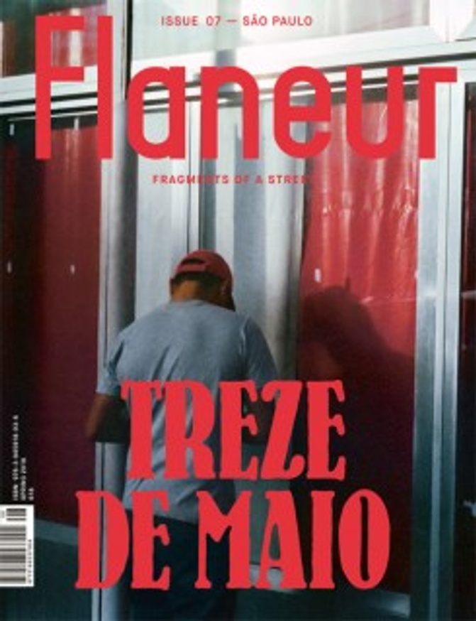 Flaneur Issue 07: Treze De Maio, Sao Paulo
