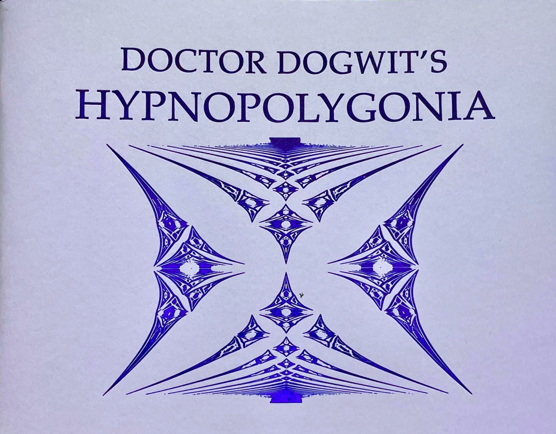 Doctor Dogwit's Hypnopolygonia