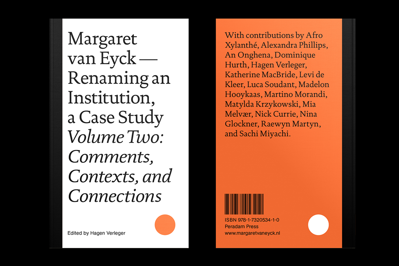 Margaret van Eyck: Renaming an Institution, a Case Study Volume Two: Comments, Contexts, and Connections