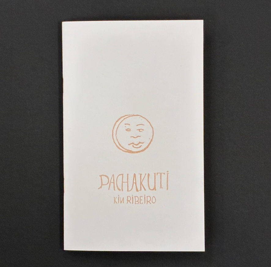 Kin Ribeiro - Pachakuti - Printed Matter