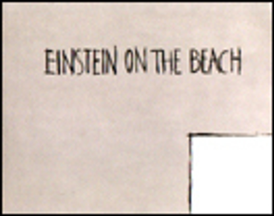 Einstein on the Beach : An Opera in Four Acts by Robert Wilson and Philip Glass