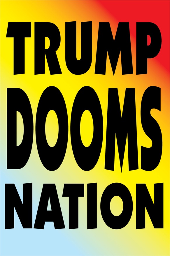 TRUMP DOOMS NATION Protest Sign