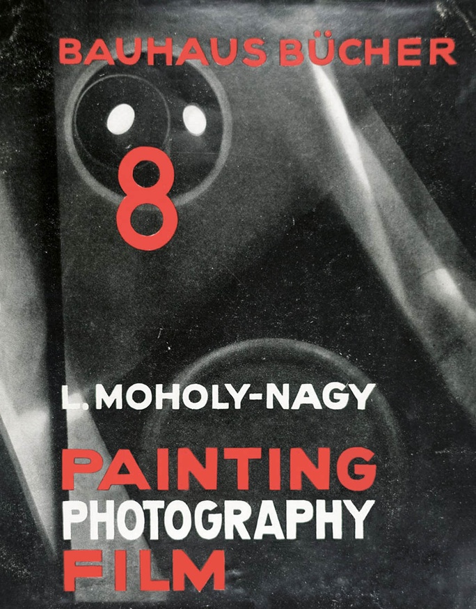 Bauhausbücher 8: László Moholy-Nagy: Painting, Photography, Film
