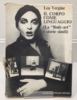 Il Corpo Come Linguaggio (La "Body-art" e storie simili)