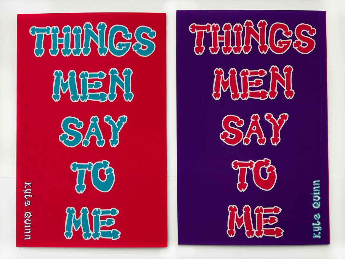 Kyle Quinn - Things Men Say To Me - Printed Matter