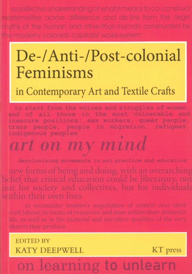 De-/Anti-/Post-colonial Feminisms in Contemporary Art and Textile Crafts