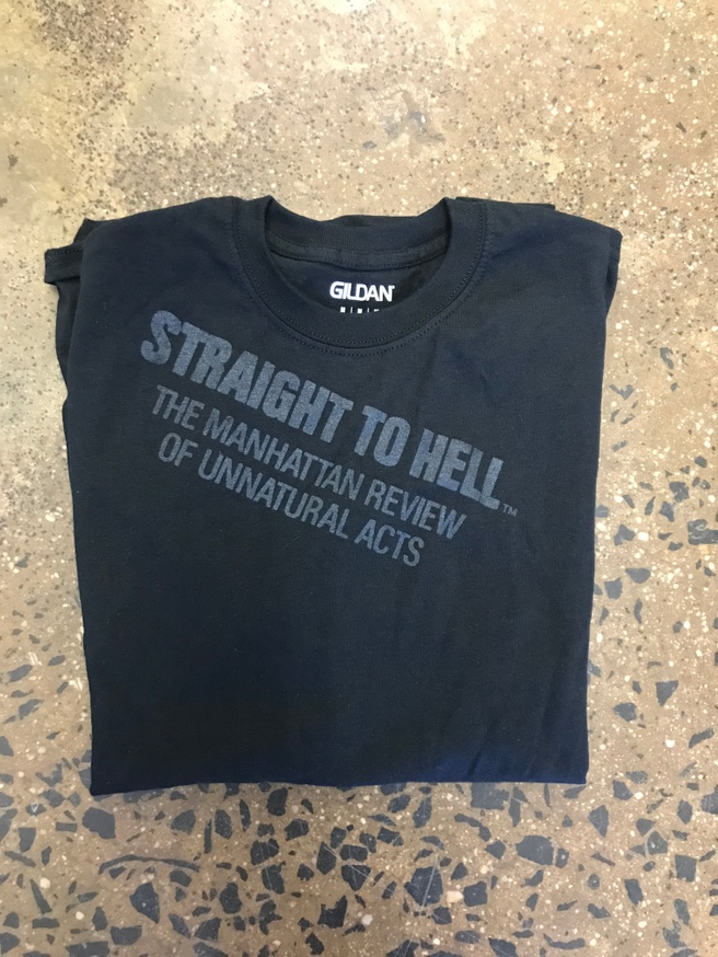 Straight to Hell: The Manhattan Review of Unnatural Acts T-Shirt