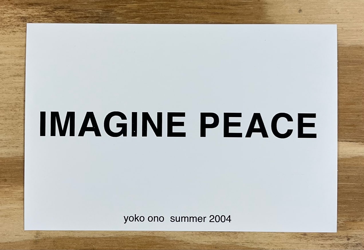 Yoko Ono - IMAGINE PEACE yoko ono summer 2004 [Postcard] - Printed Matter