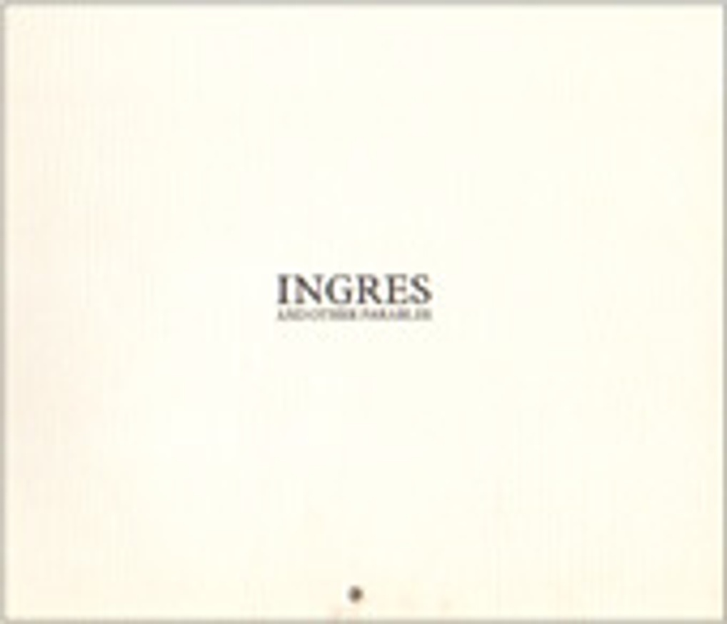 Ingres and Other Parables