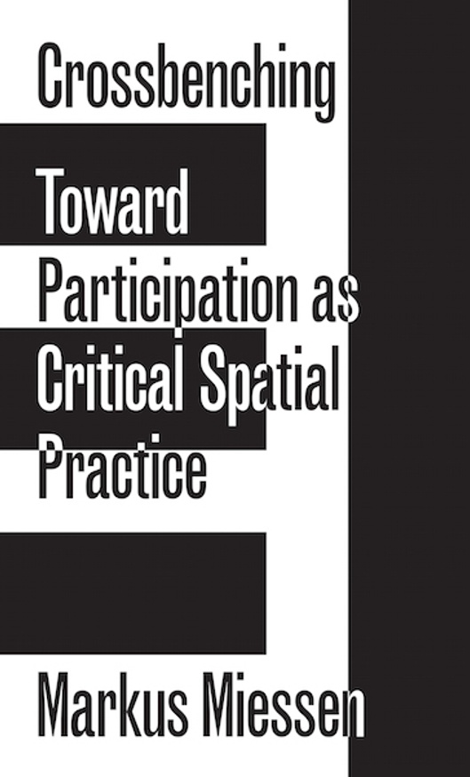 Crossbenching : Toward Participation as Critical Spatial Practice