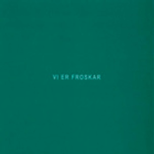 Vi Er Froskar / We Are Frogs