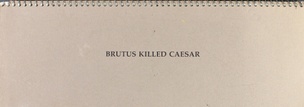 Brutus Killed Caesar