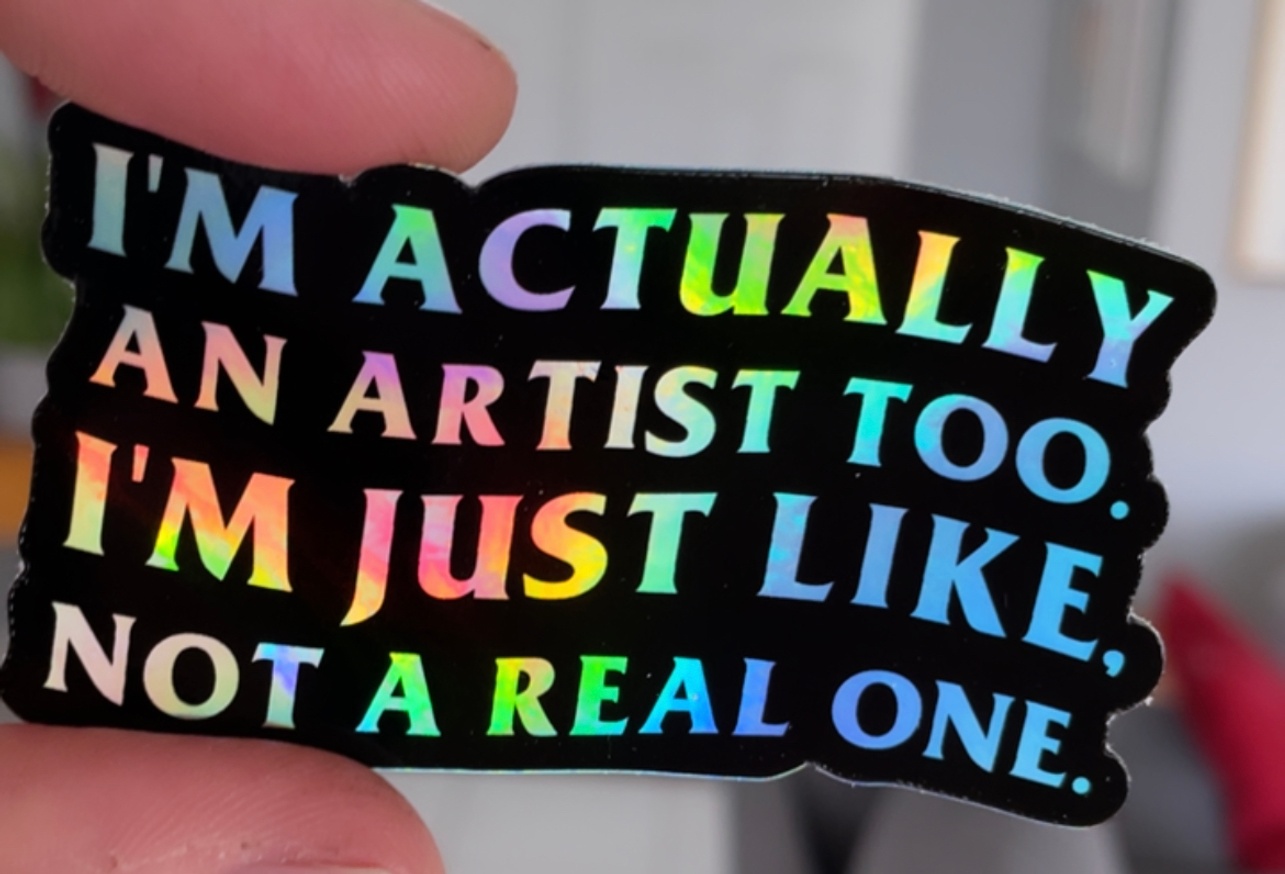 I'm an Artist Holographic Sticker