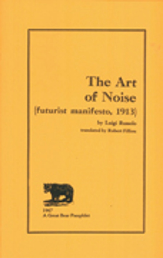The Art of Noise : Futurist Manifesto, 1913