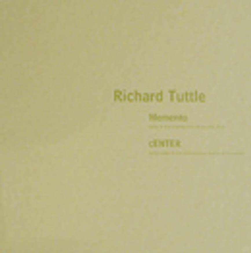 Richard Tuttle : Memento/cENTER