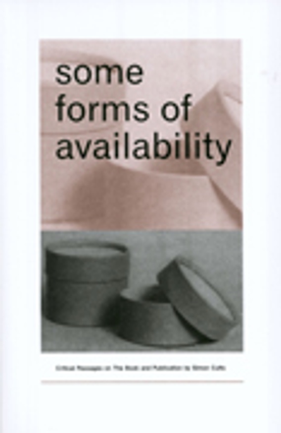 Some Forms of Availability : Critical Passages on The Book and Publication