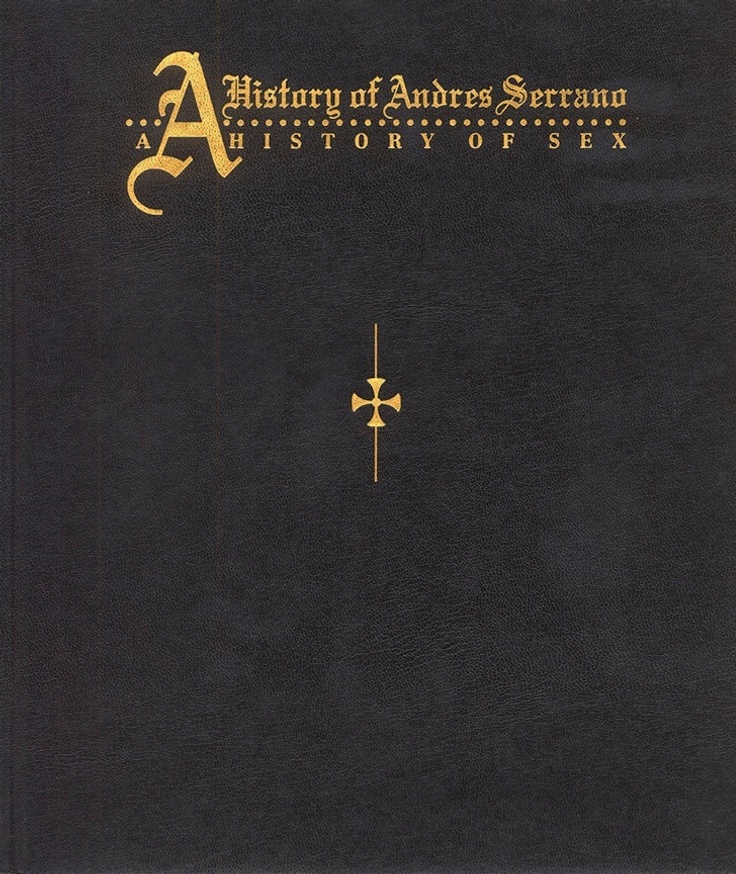 A History of Andres Serrano: A History of Sex