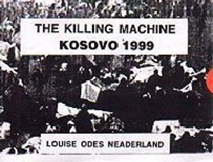 The Killing Machine : Kosovo 1999
