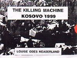The Killing Machine : Kosovo 1999