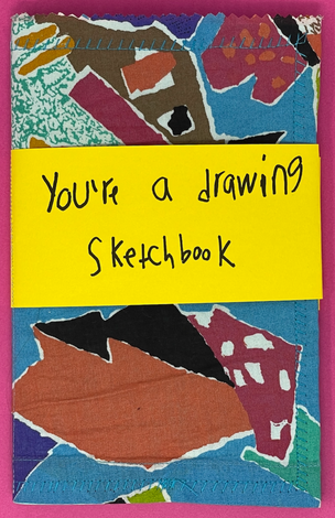 You're a Drawing Sketchbook