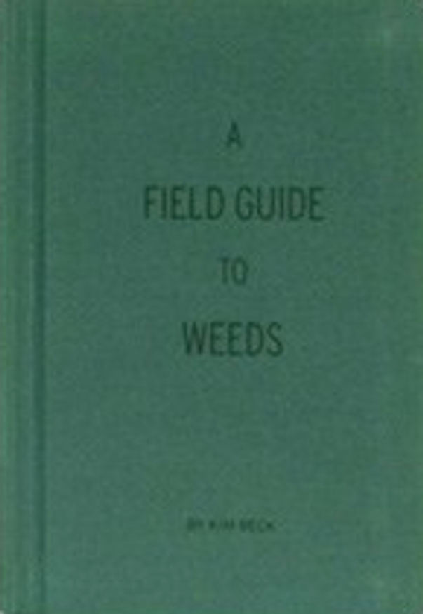 A Field Guide To Weeds