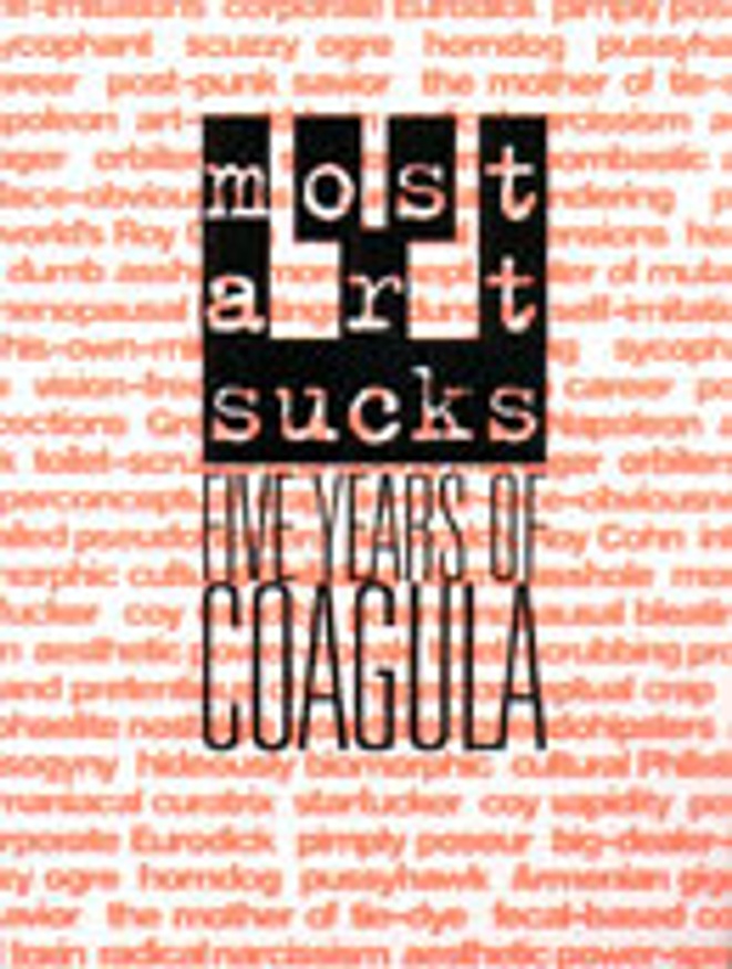 Coagula - Most Art Sucks : Five Years of Coagula - Printed Matter