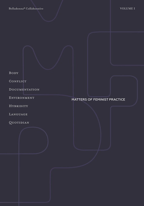 Matters of Feminist Practice — Launch event with Belladonna* Collaborative