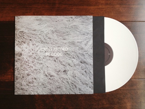 <i>Be Good</i> by Cross Record, Published by Layflat