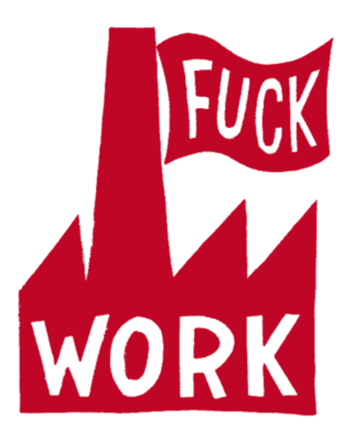 Fuck Work Print