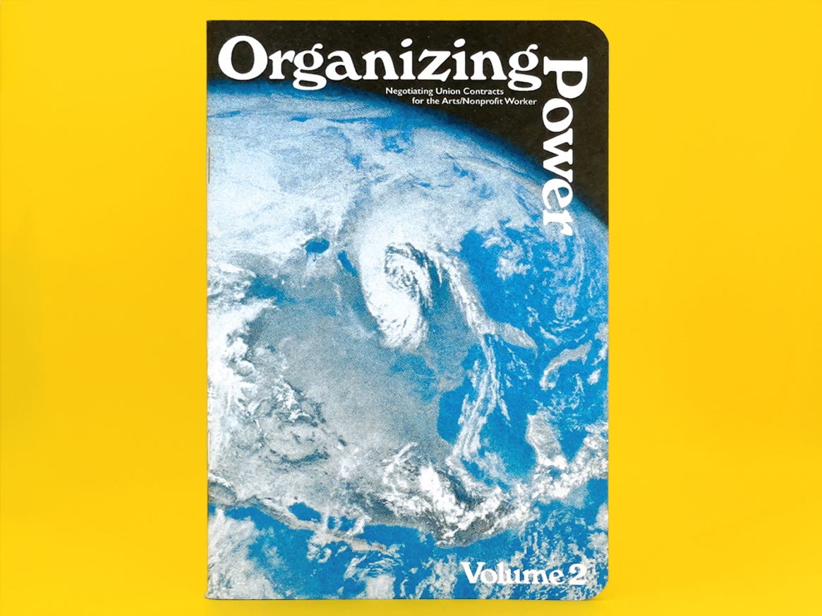 Organizing Power, Vol. 2: Negotiating Union Contracts for the Arts/Nonprofit Worker