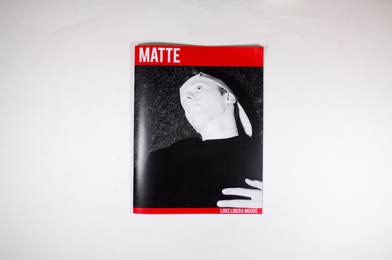 Matthew Leifheit - Matte Magazine - Printed Matter