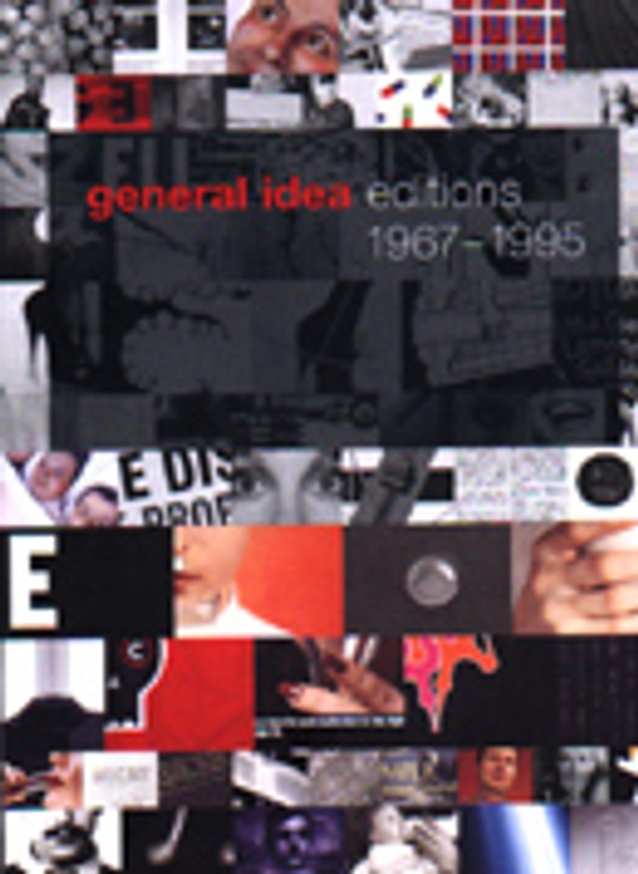General Idea : Editions 1967 - 1995