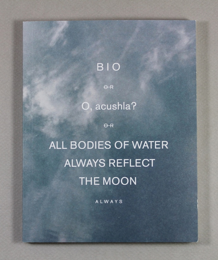 BIO Or O, Acushla? Or ALL BODIES of WATER ALWAYS REFLECT the MOON Always: Bodytemperature [Feuilles Set]