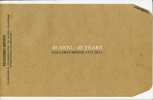 40 Anni / 40 Years : Galleria Minini 1973 - 2013