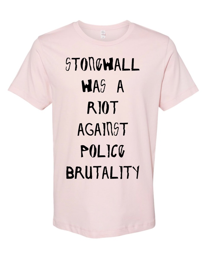 Stonewall was a Riot on Police Brutality T-Shirt [Medium]