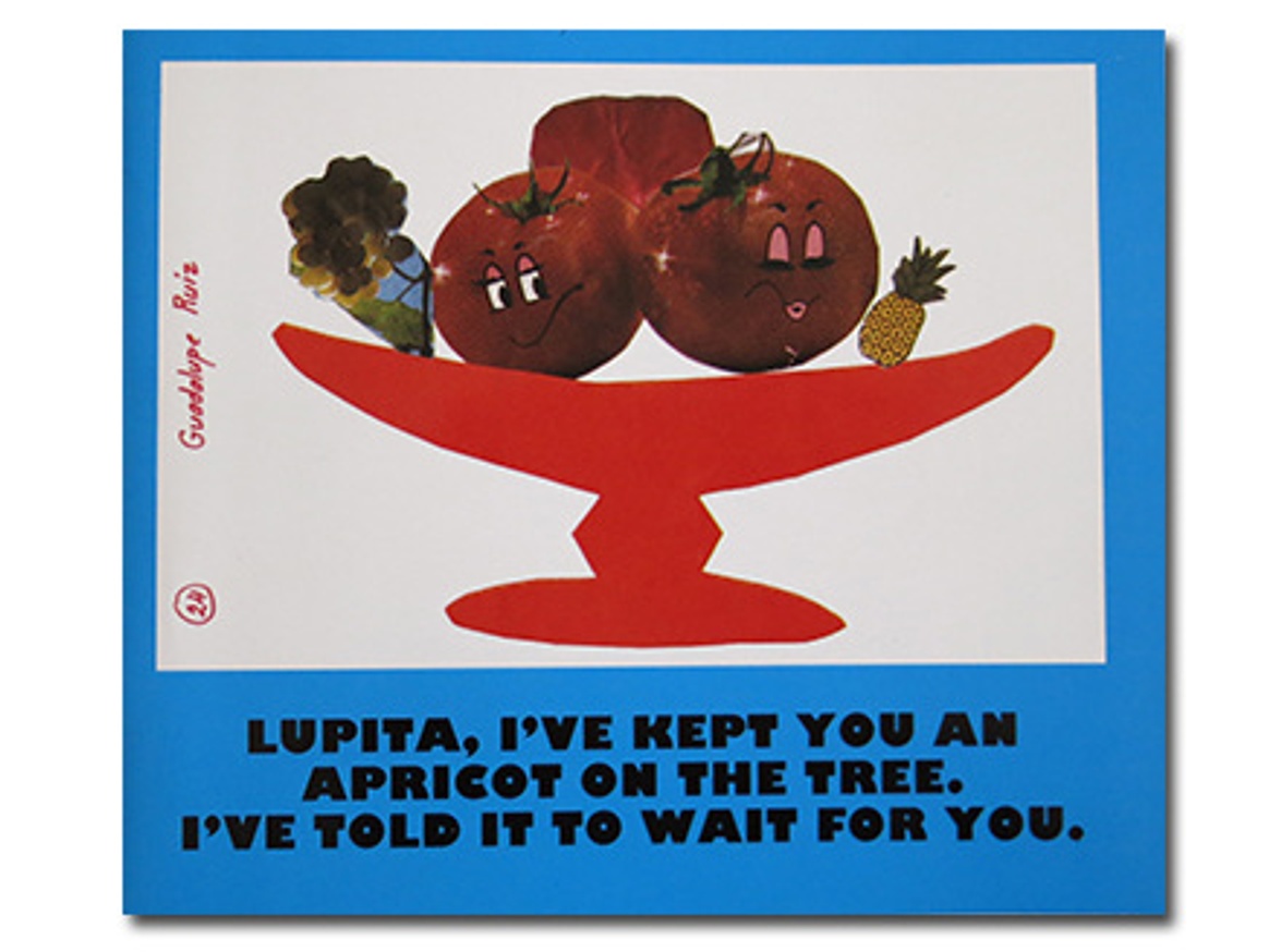 Lupita, I’ve kept an apricot on the tree for you. I’ve told it to wait for you.