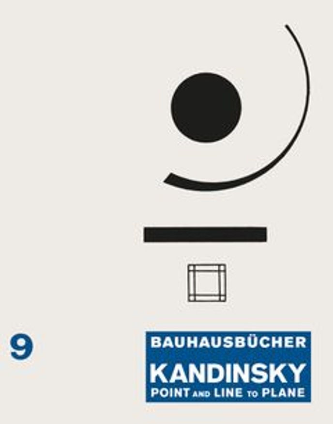 Wassily Kandinsky: Point and Line to Plane (Bauhausbücher 9)