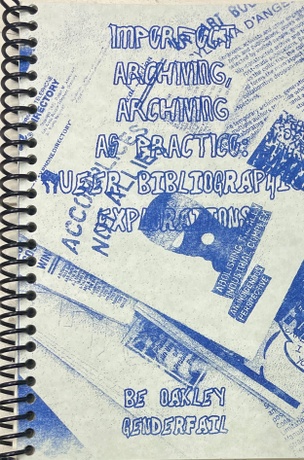 Imperfect Archiving, Archiving as Practice For a Love of Softness [Fifth Edition]