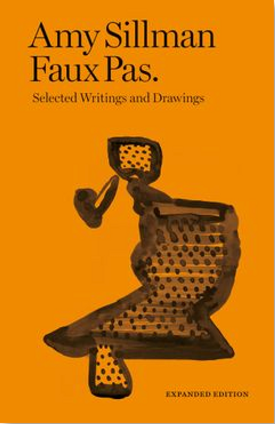 Faux Pas: Selected Writings and Drawings [Second Expanded Edition]
