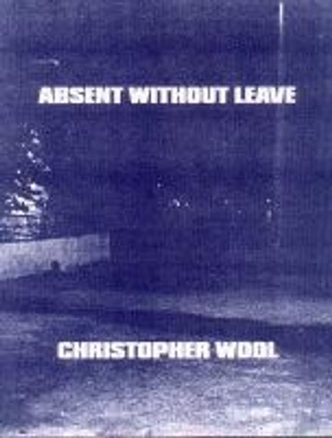 アート・デザイン・音楽 Absent Without Leave - Christopher Wool Christopher Wool - Absent without Leave - standard edition